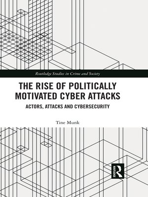 cover image of The Rise of Politically Motivated Cyber Attacks